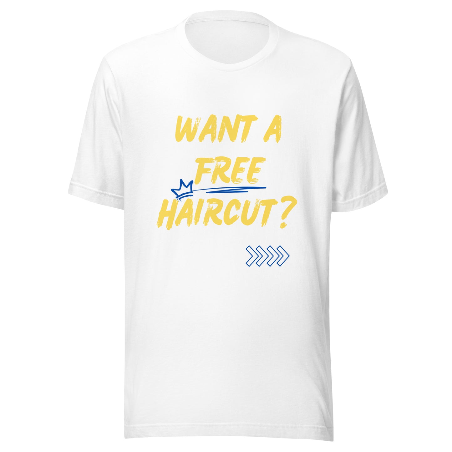 Want a Free Haircut Marketing T-Shirt